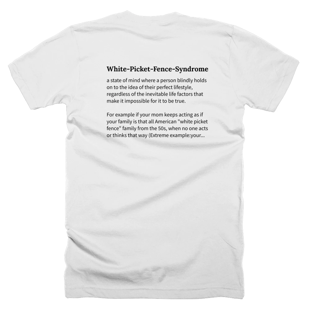 T-shirt with a definition of 'White-Picket-Fence-Syndrome' printed on the back