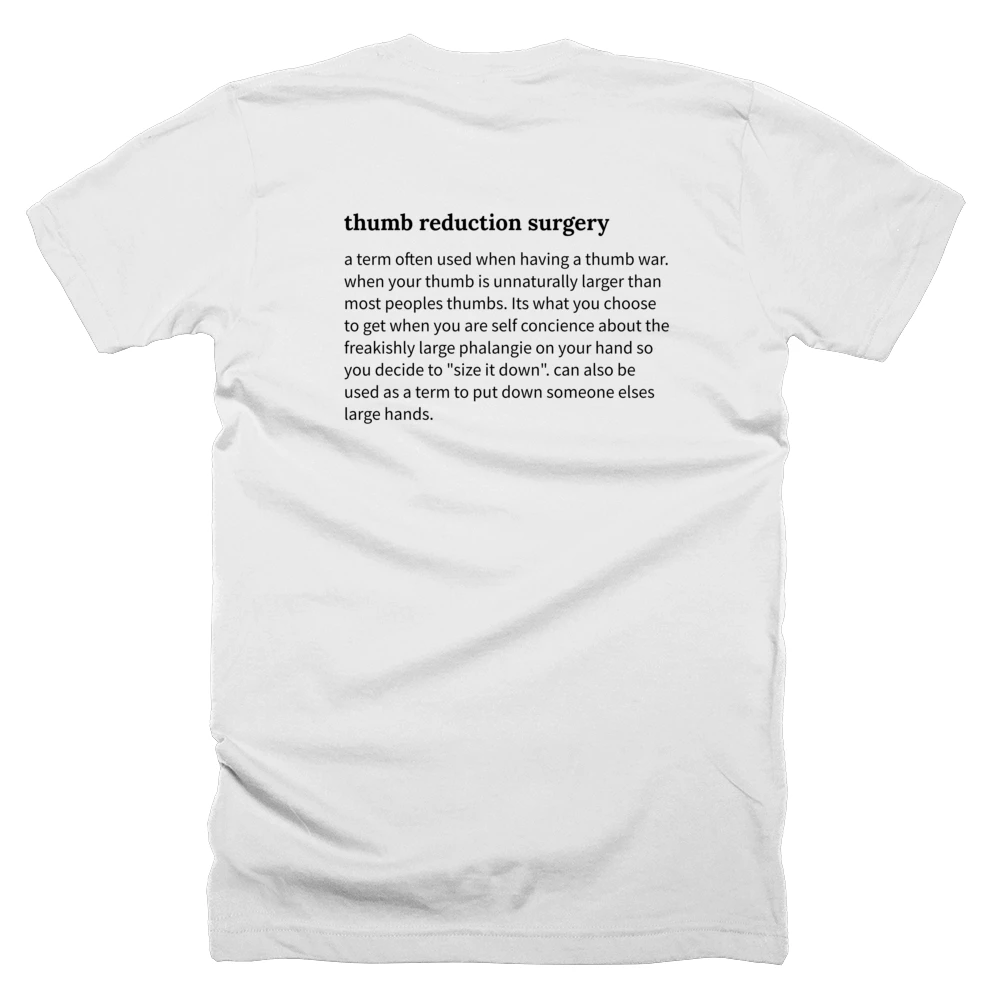 T-shirt with a definition of 'thumb reduction surgery' printed on the back