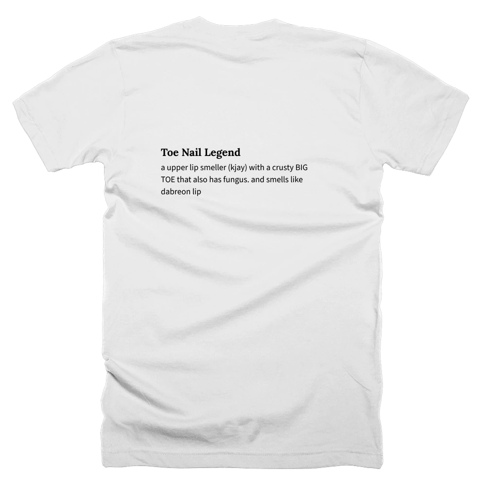 T-shirt with a definition of 'Toe Nail Legend' printed on the back