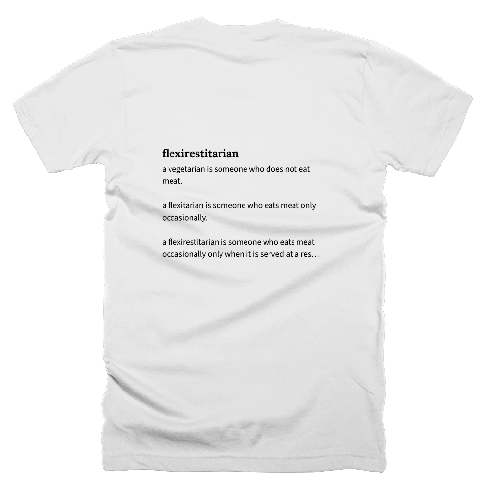 T-shirt with a definition of 'flexirestitarian' printed on the back