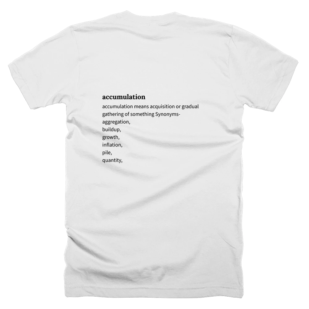 T-shirt with a definition of 'accumulation' printed on the back