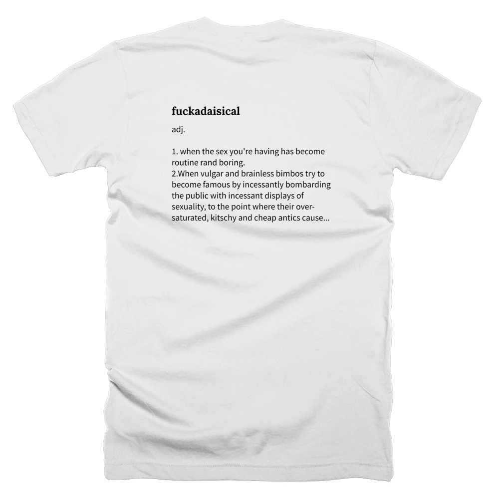 T-shirt with a definition of 'fuckadaisical' printed on the back