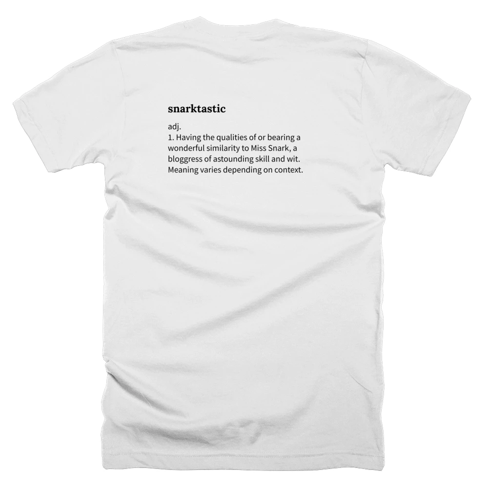 T-shirt with a definition of 'snarktastic' printed on the back
