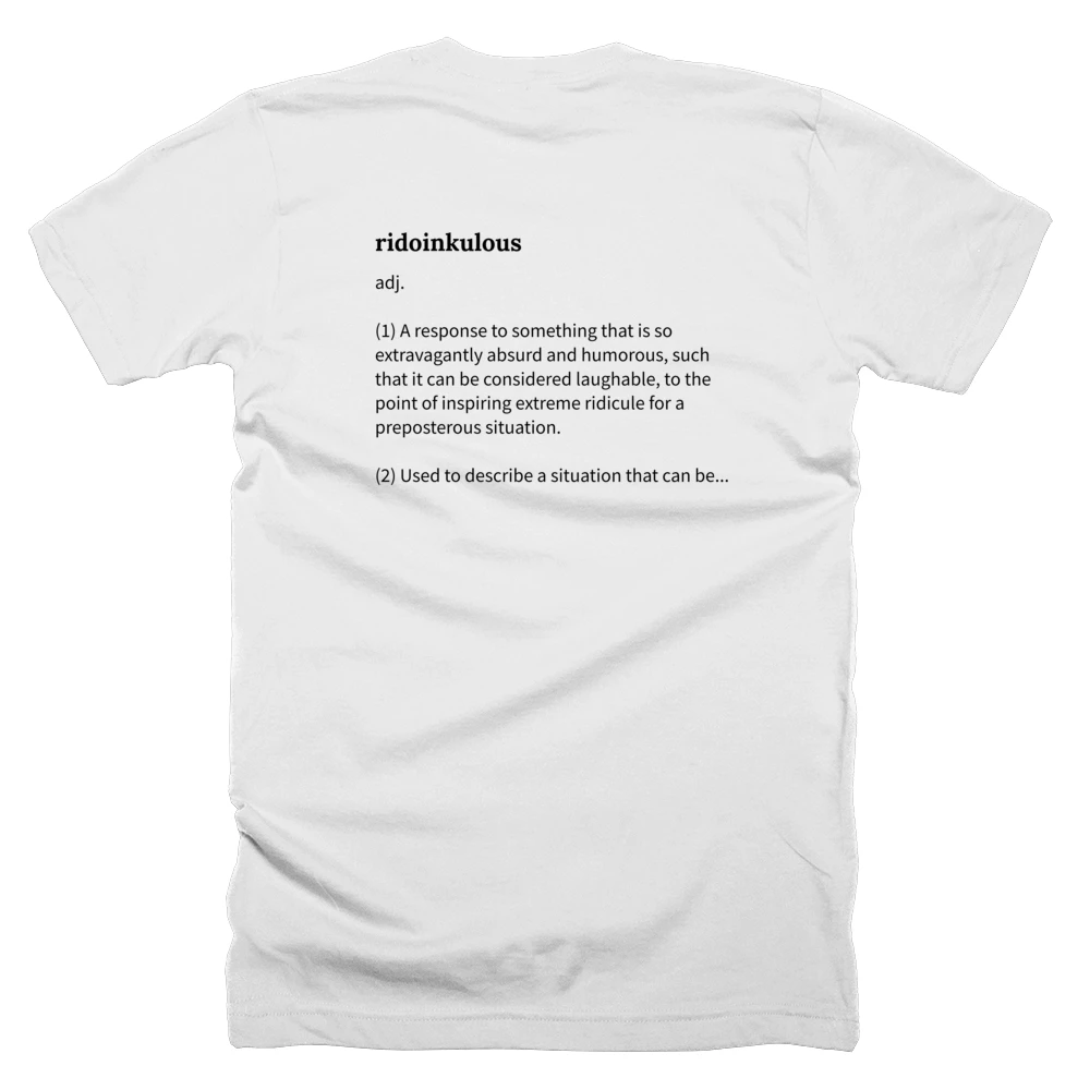 T-shirt with a definition of 'ridoinkulous' printed on the back