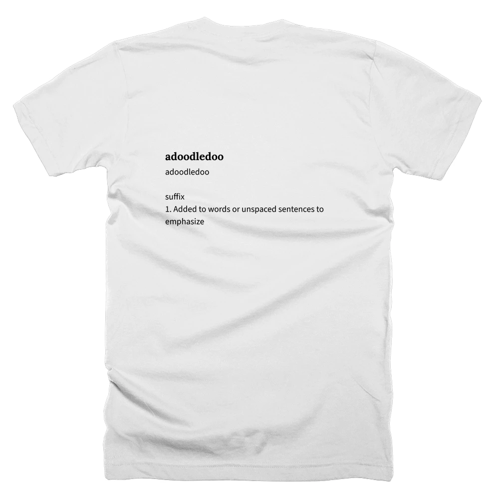 T-shirt with a definition of 'adoodledoo' printed on the back