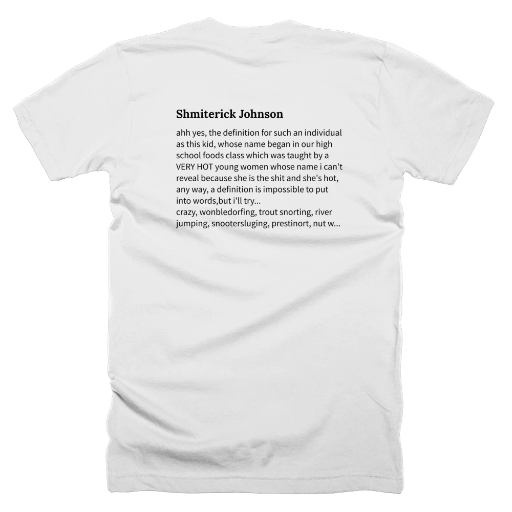 T-shirt with a definition of 'Shmiterick Johnson' printed on the back