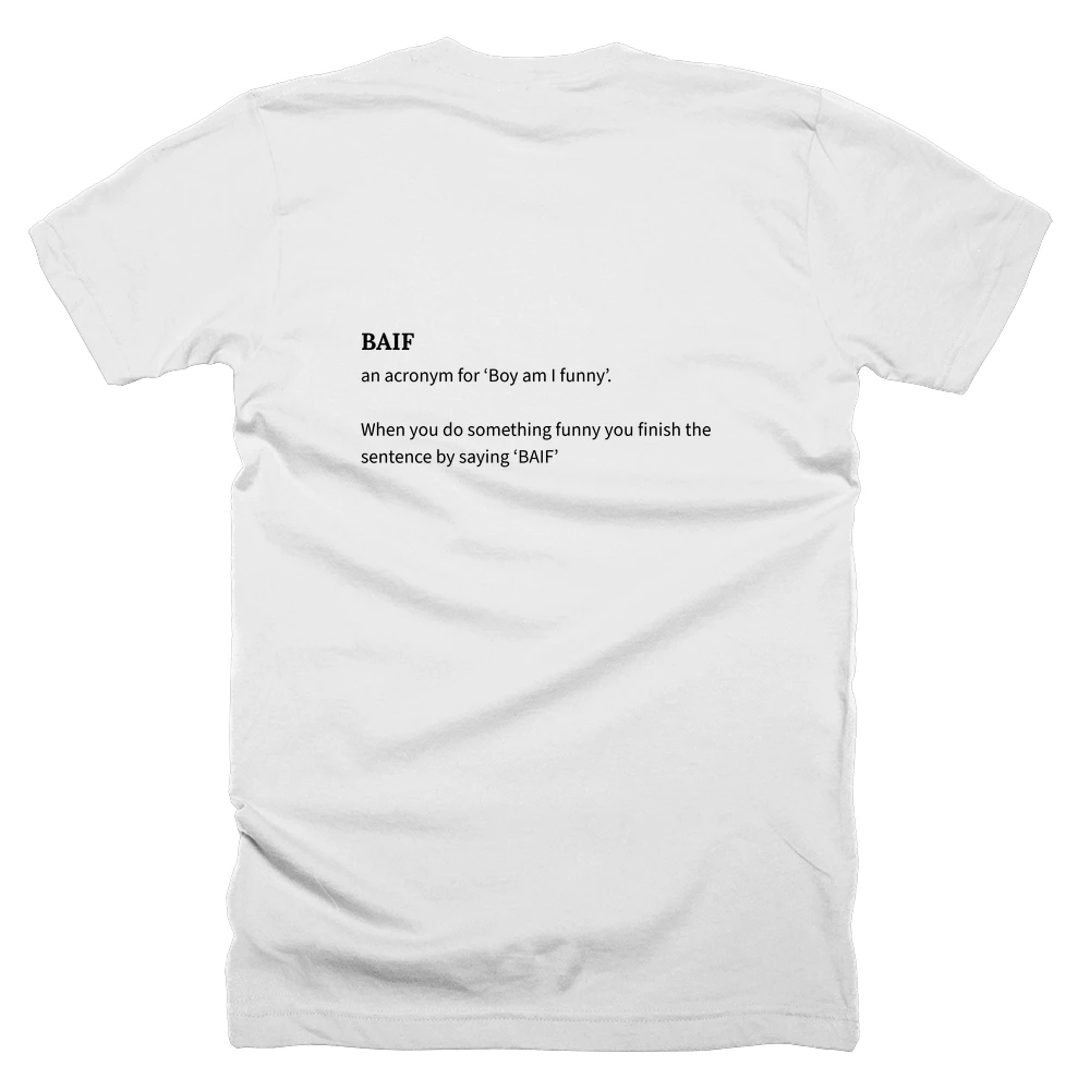 T-shirt with a definition of 'BAIF' printed on the back