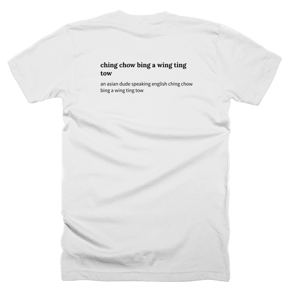 T-shirt with a definition of 'ching chow bing a wing ting tow' printed on the back