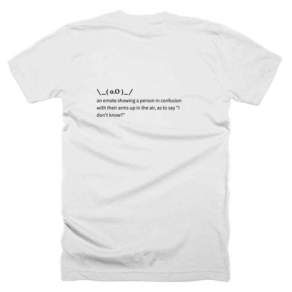 T-shirt with a definition of '\_( o.O )_/' printed on the back