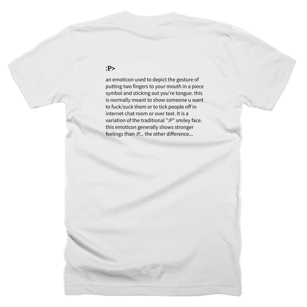 T-shirt with a definition of ':P>' printed on the back