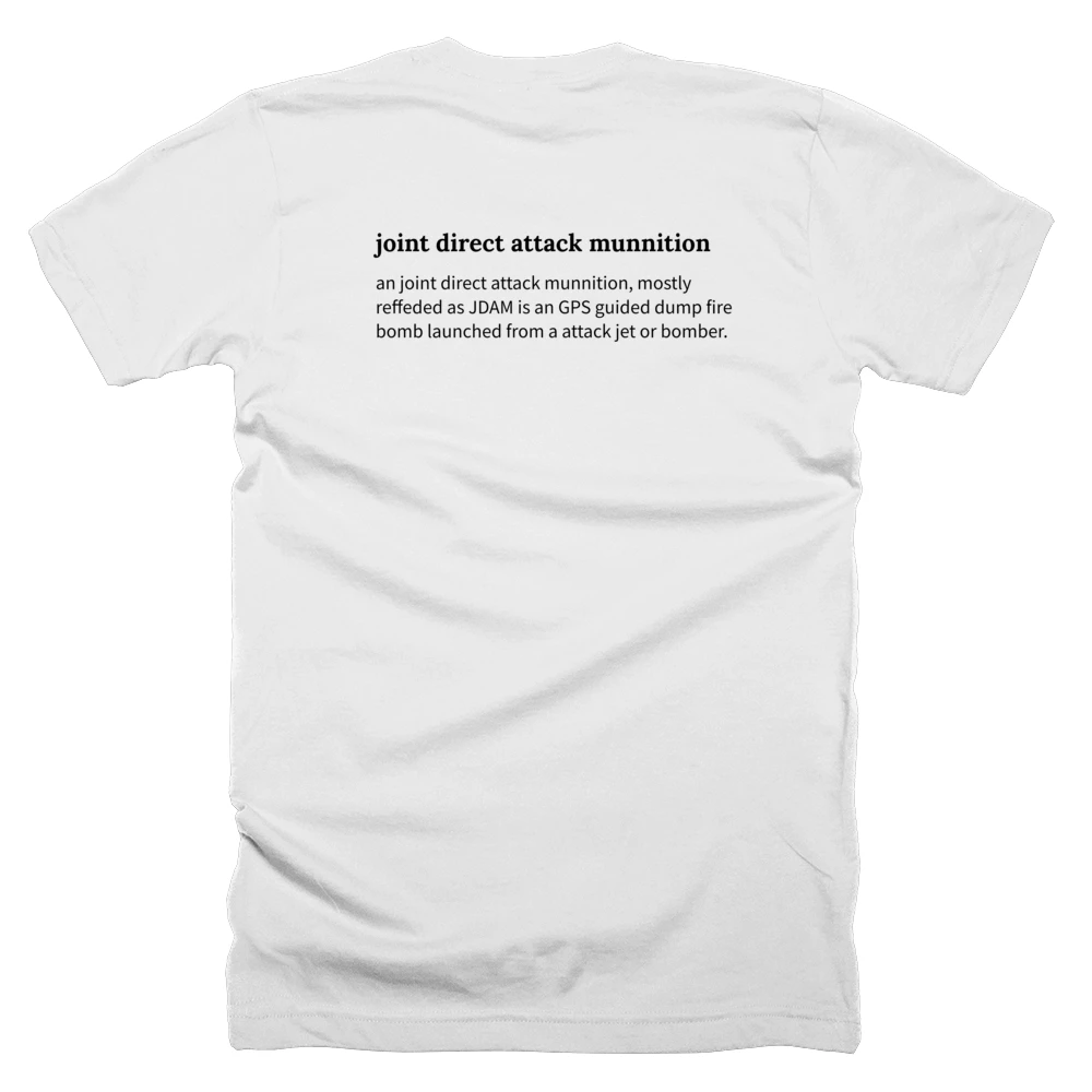 T-shirt with a definition of 'joint direct attack munnition' printed on the back