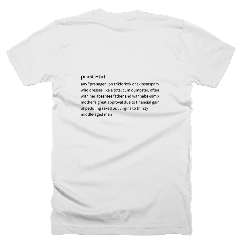 T-shirt with a definition of 'prosti-tot' printed on the back