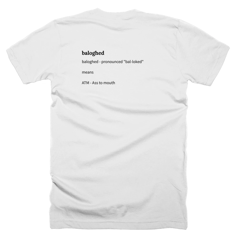 T-shirt with a definition of 'baloghed' printed on the back