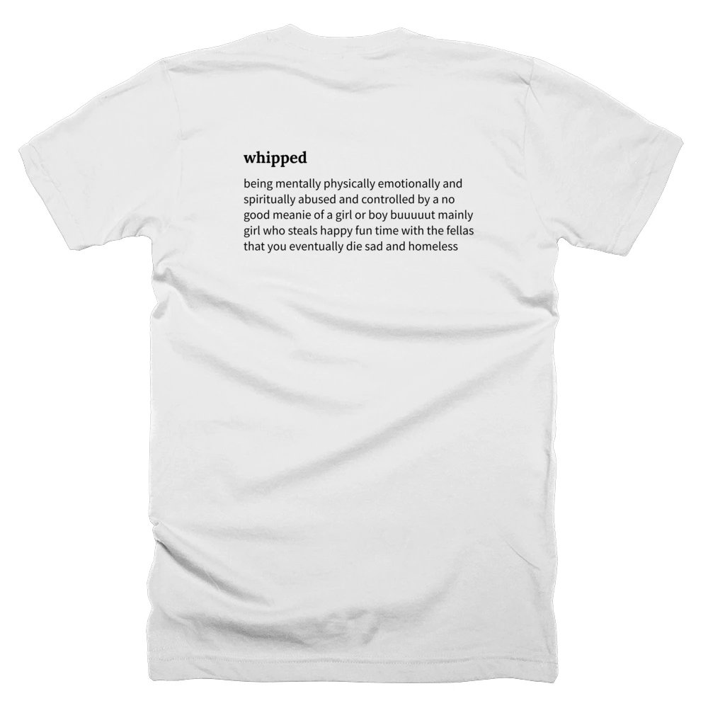 T-shirt with a definition of 'whipped' printed on the back