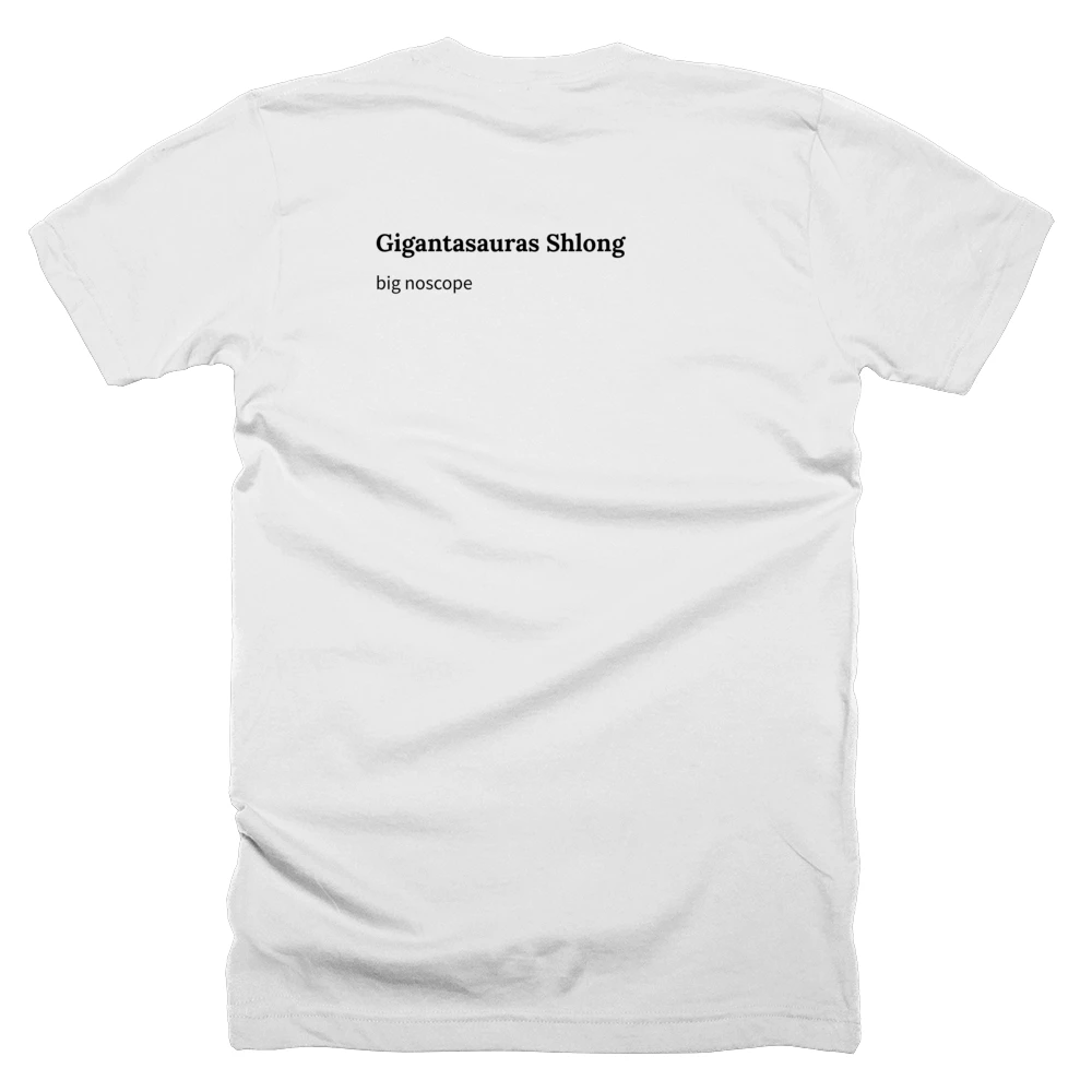 T-shirt with a definition of 'Gigantasauras Shlong' printed on the back