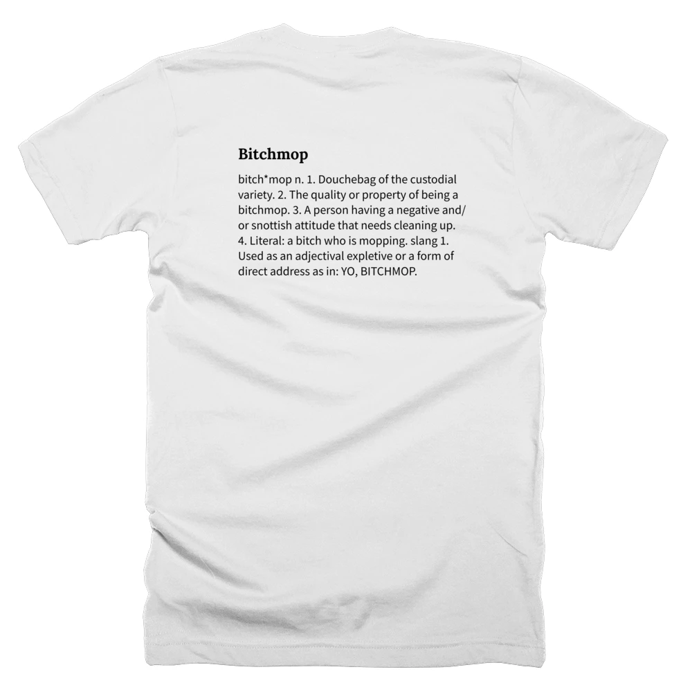 T-shirt with a definition of 'Bitchmop' printed on the back