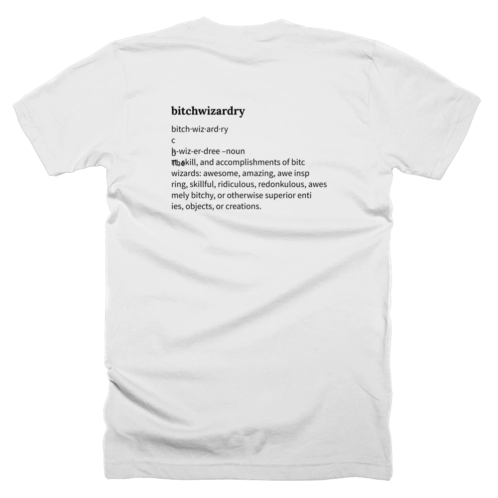 T-shirt with a definition of 'bitchwizardry' printed on the back