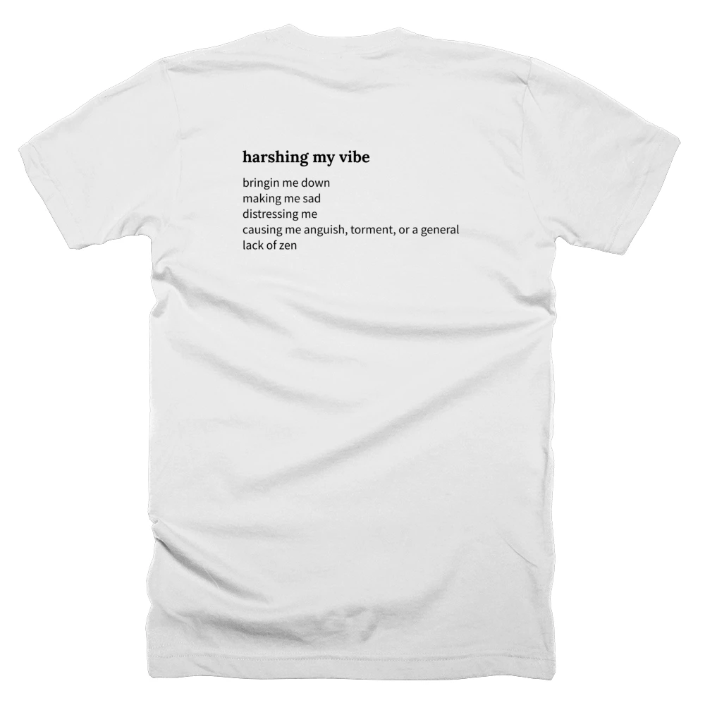 T-shirt with a definition of 'harshing my vibe' printed on the back
