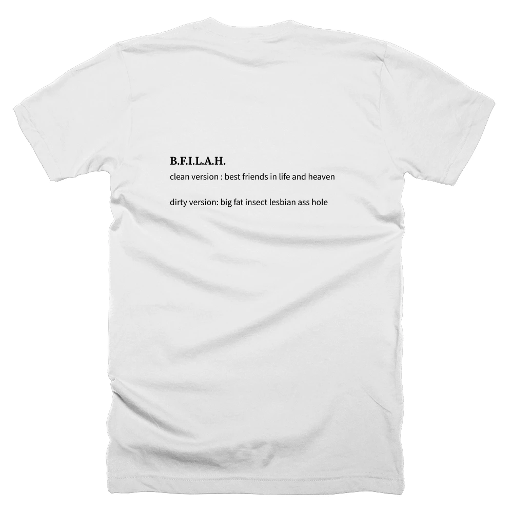 T-shirt with a definition of 'B.F.I.L.A.H.' printed on the back