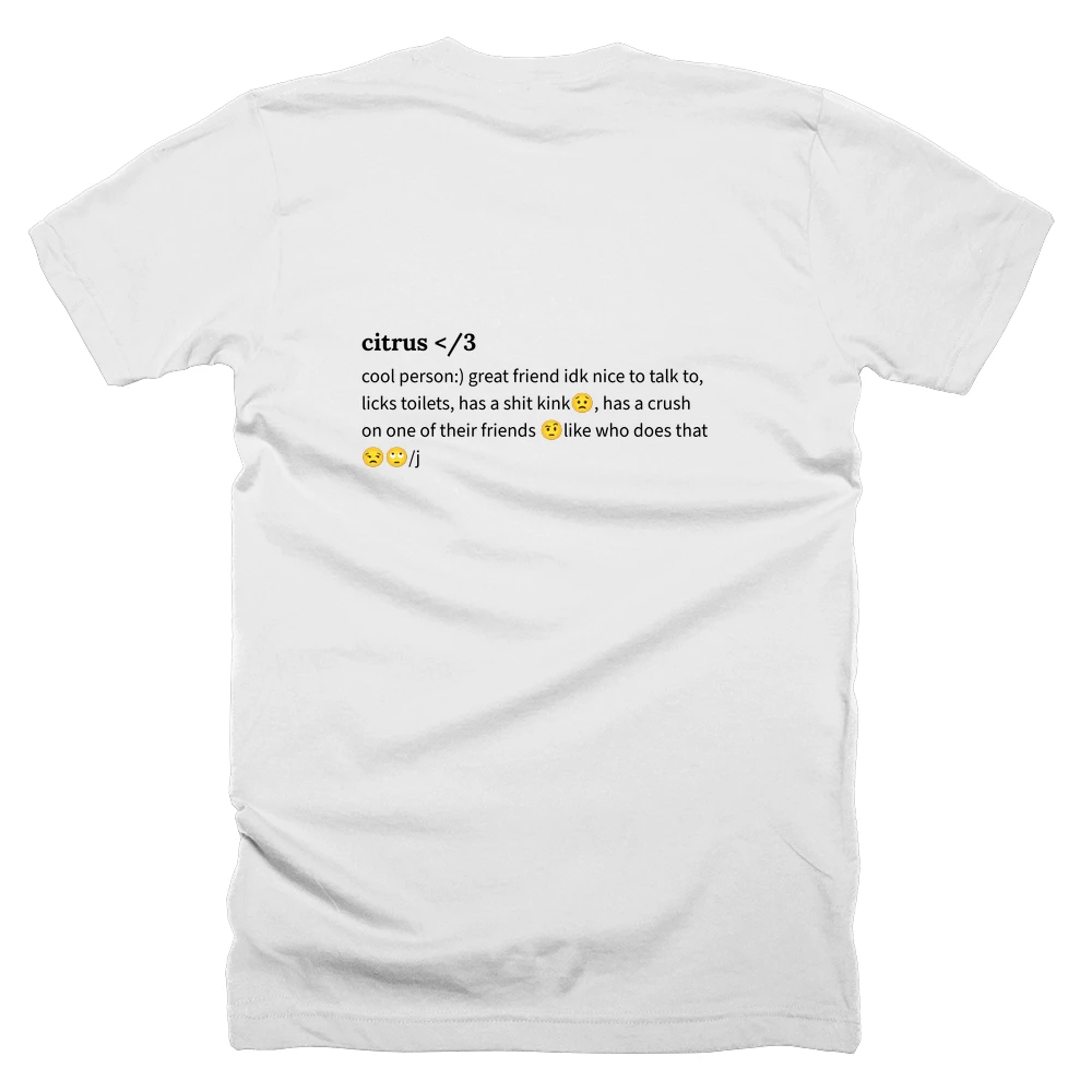 T-shirt with a definition of 'citrus </3' printed on the back