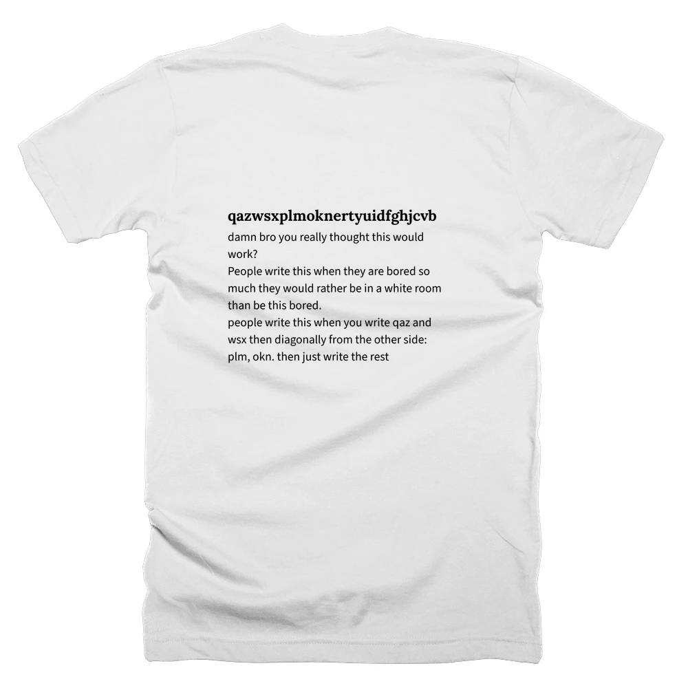 T-shirt with a definition of 'qazwsxplmoknertyuidfghjcvb' printed on the back