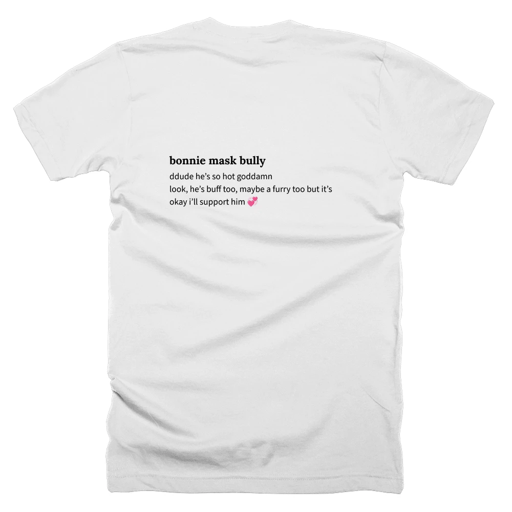 T-shirt with a definition of 'bonnie mask bully' printed on the back