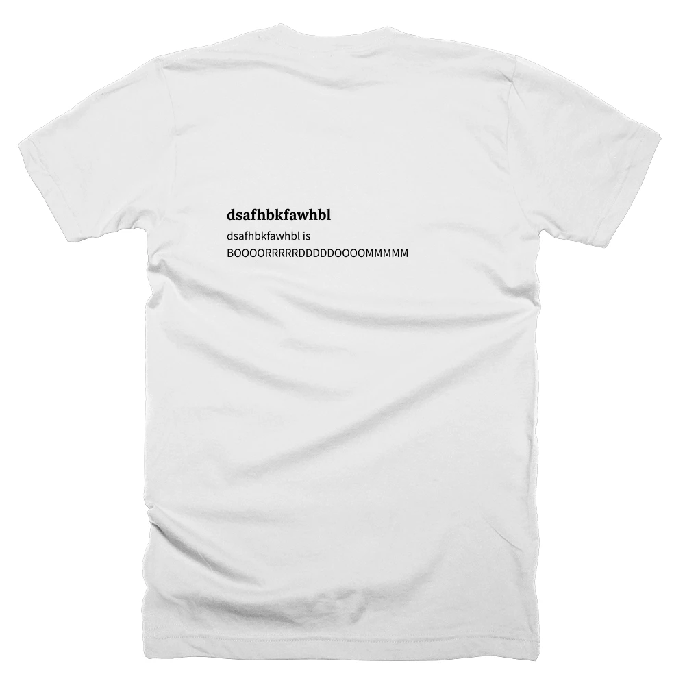 T-shirt with a definition of 'dsafhbkfawhbl' printed on the back