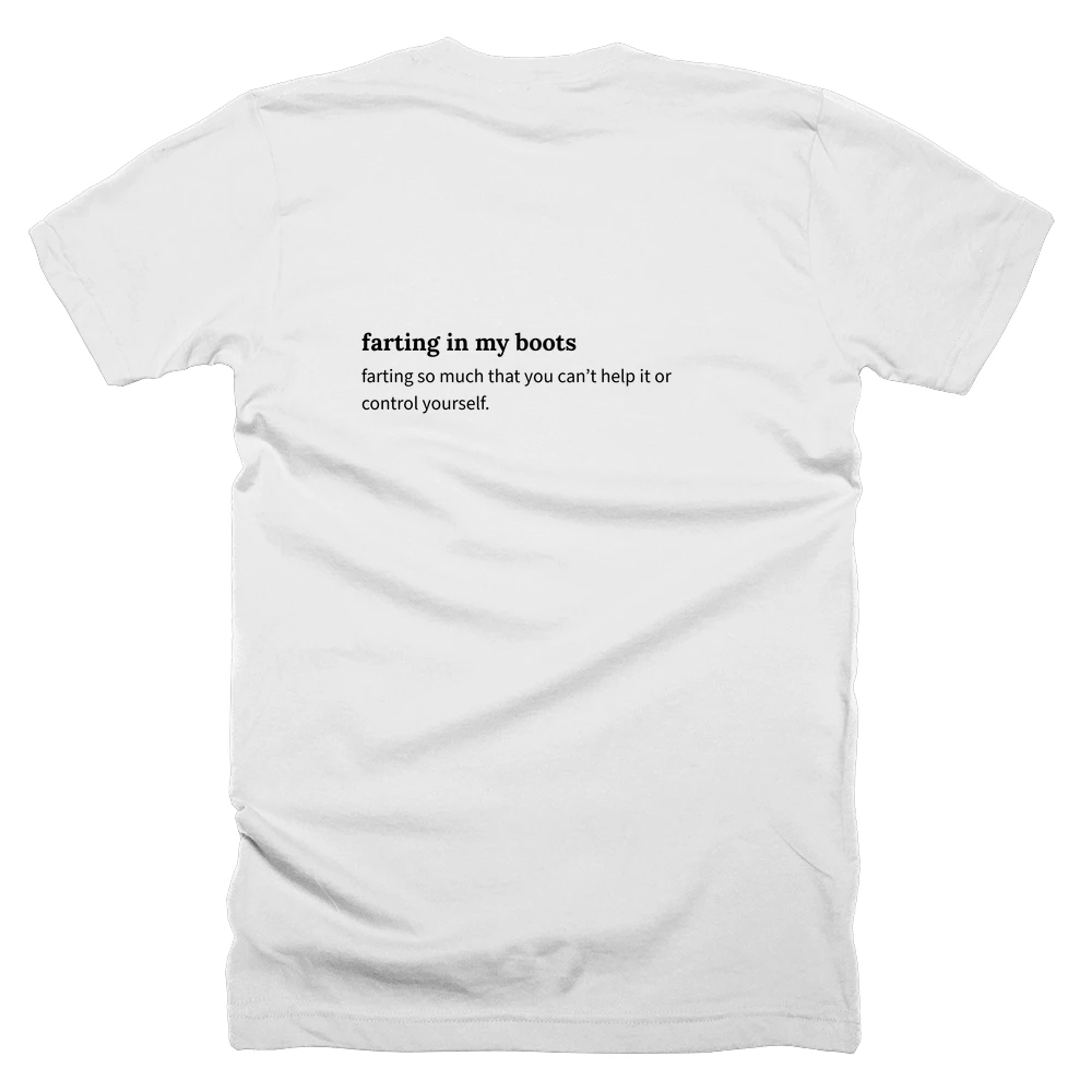 T-shirt with a definition of 'farting in my boots' printed on the back