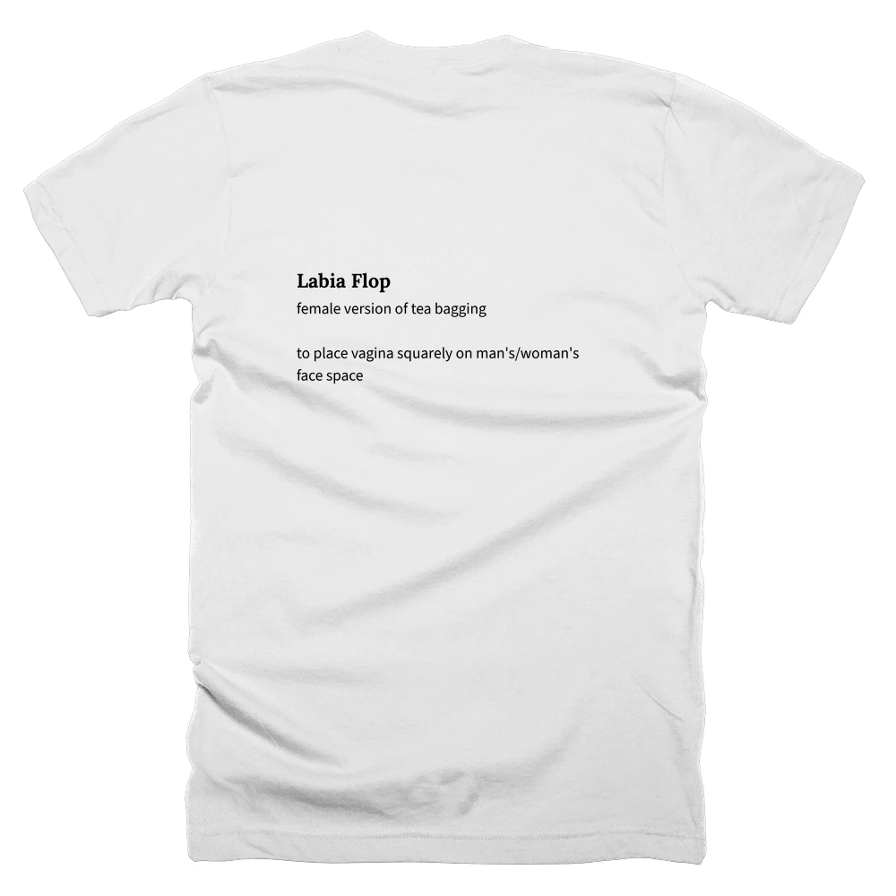 T-shirt with a definition of 'Labia Flop' printed on the back
