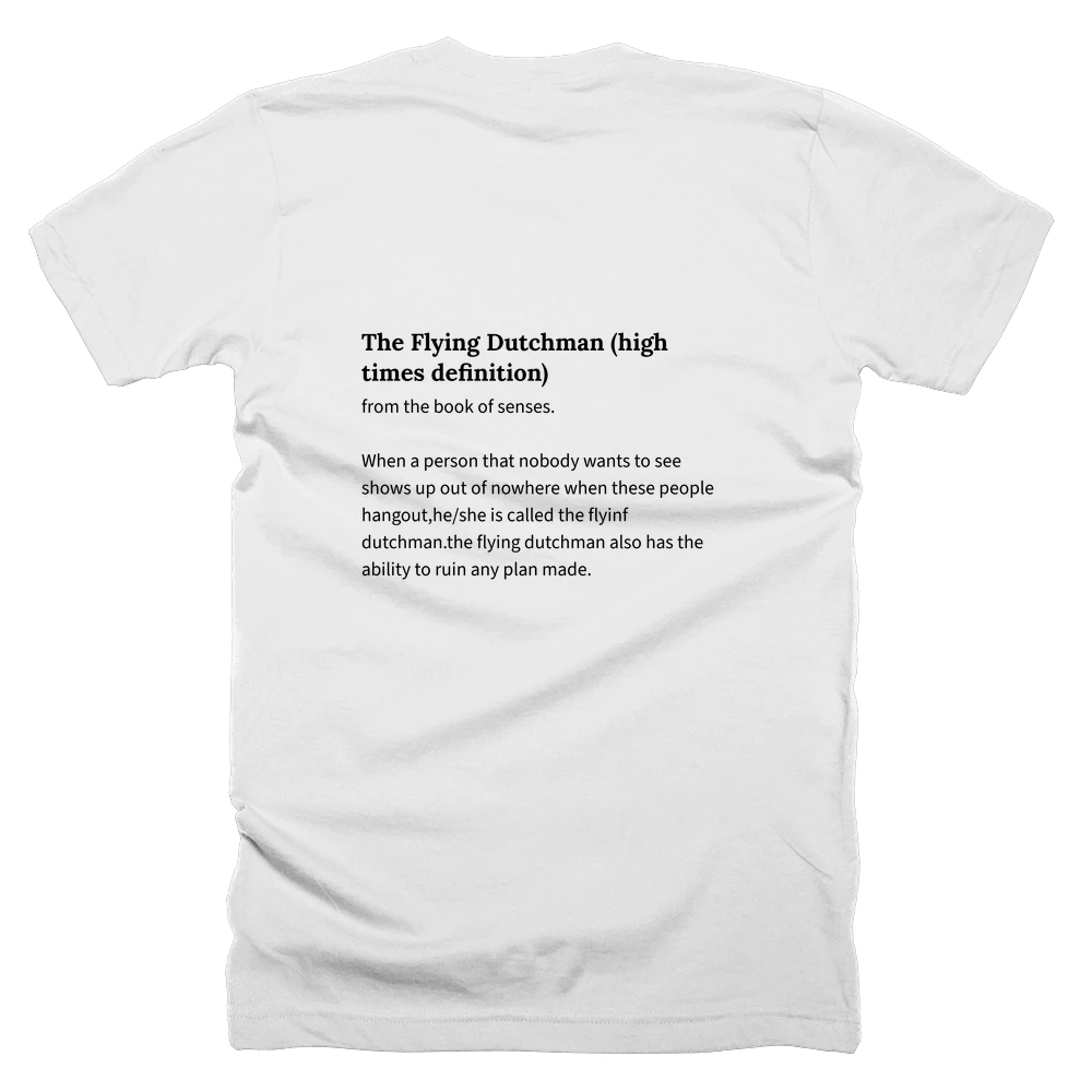T-shirt with a definition of 'The Flying Dutchman (high times definition)' printed on the back