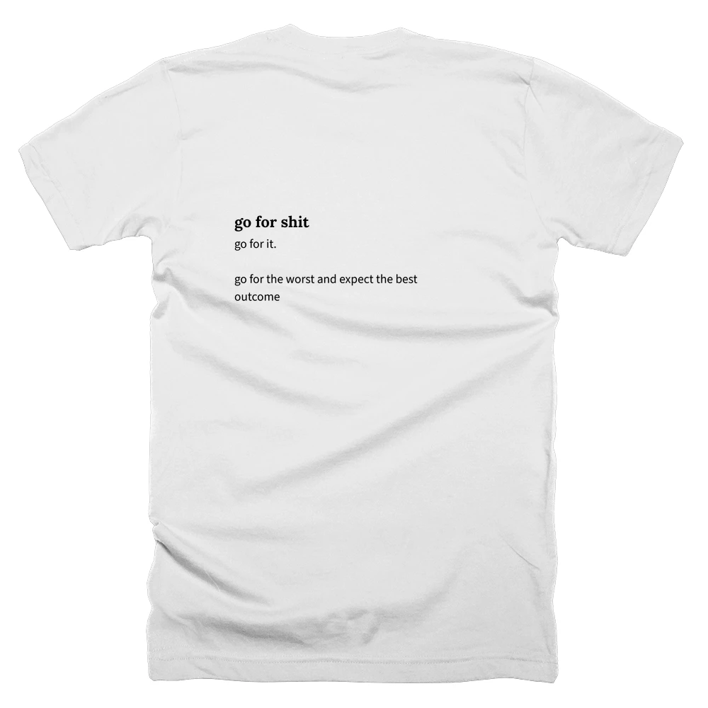 T-shirt with a definition of 'go for shit' printed on the back