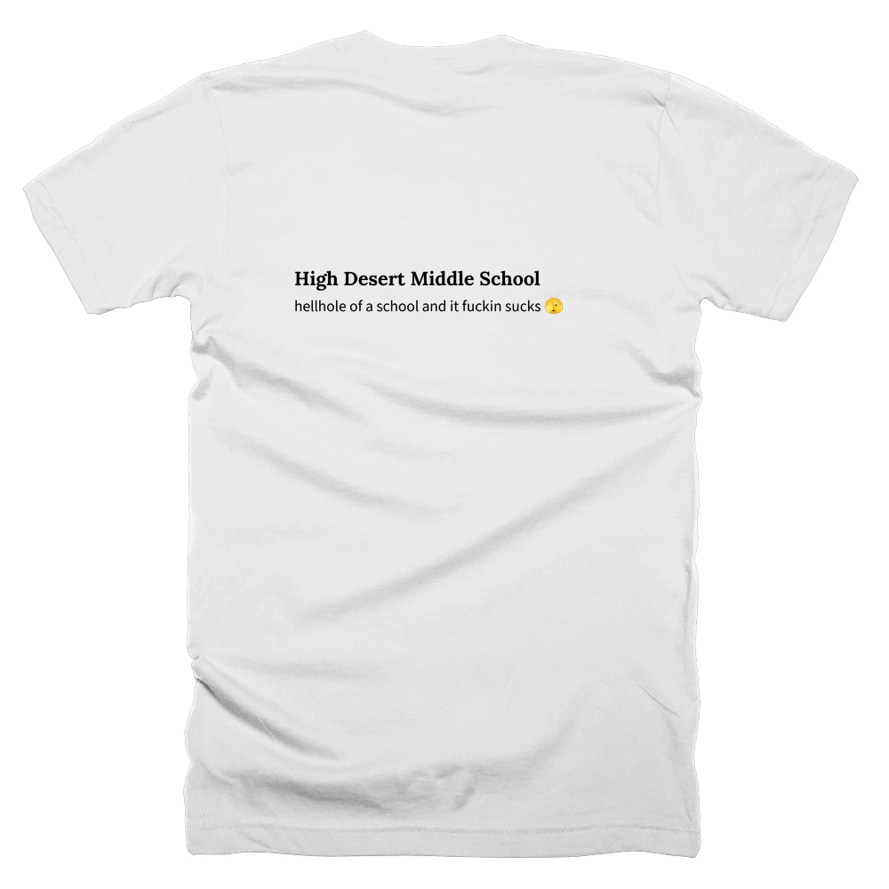 T-shirt with a definition of 'High Desert Middle School' printed on the back