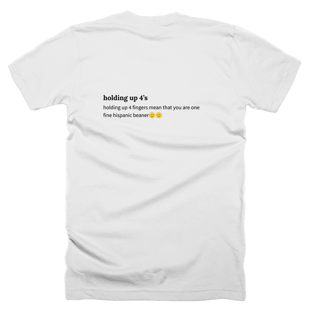 T-shirt with a definition of 'holding up 4’s' printed on the back