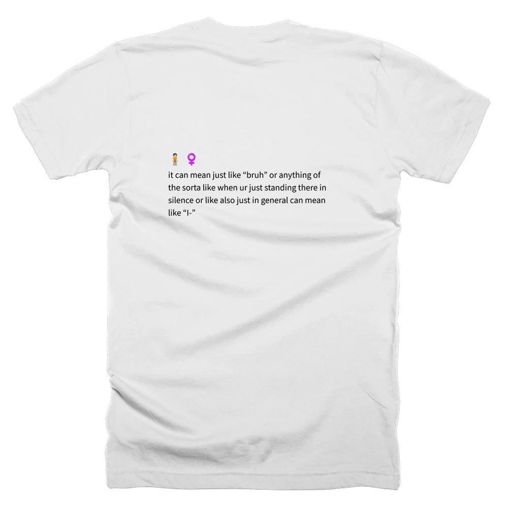 T-shirt with a definition of '🧍🏻 ♀️' printed on the back
