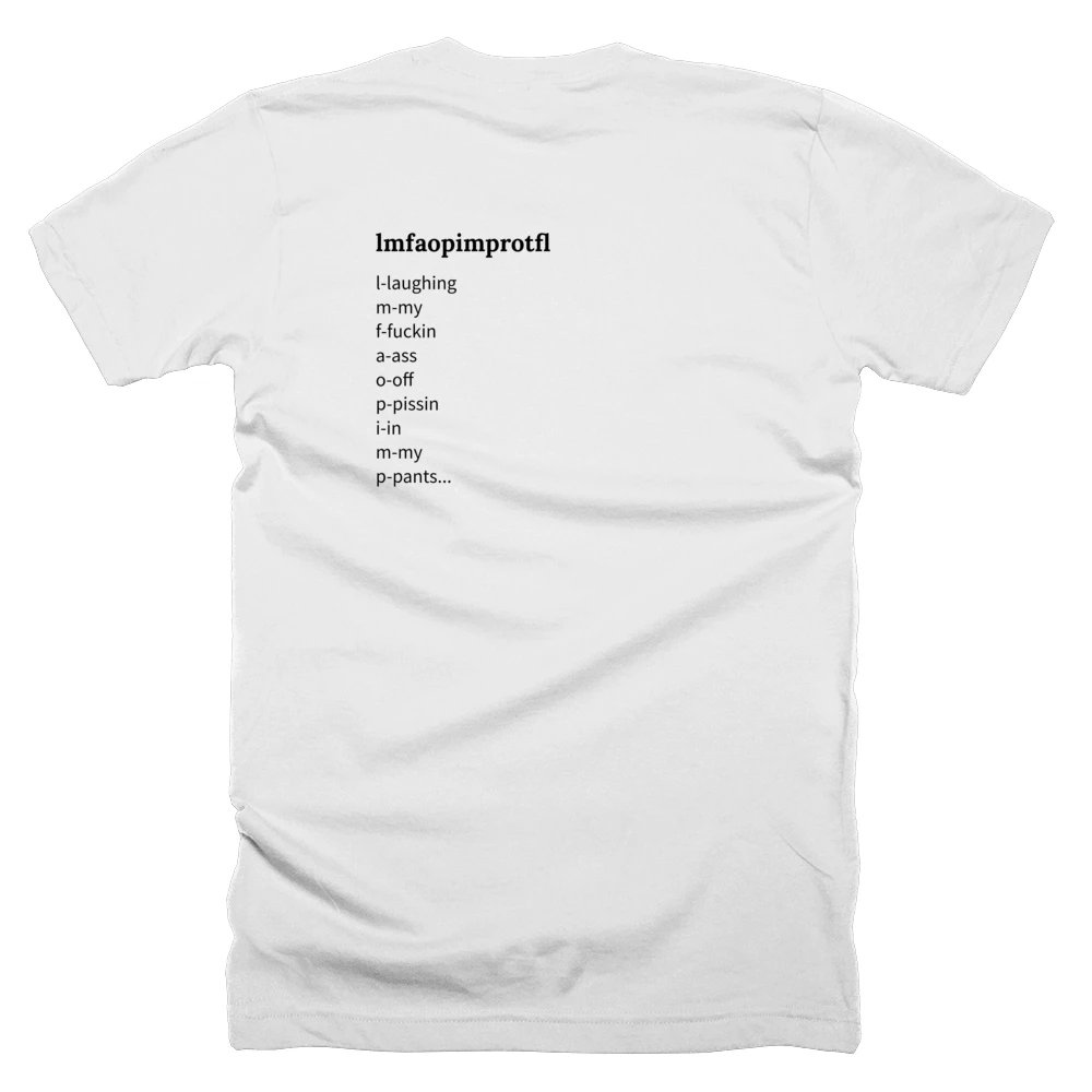 T-shirt with a definition of 'lmfaopimprotfl' printed on the back