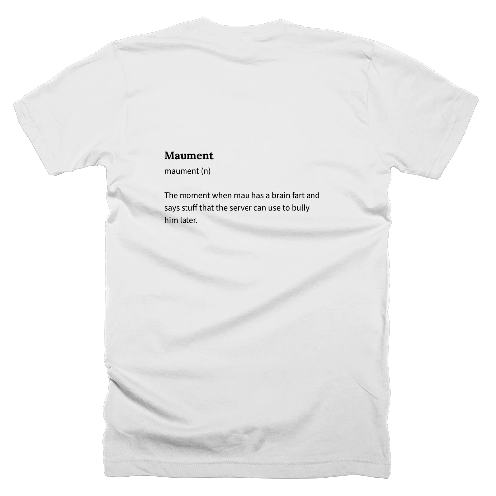 T-shirt with a definition of 'Maument' printed on the back