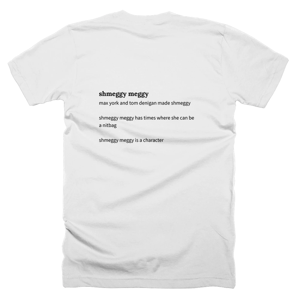 T-shirt with a definition of 'shmeggy meggy' printed on the back