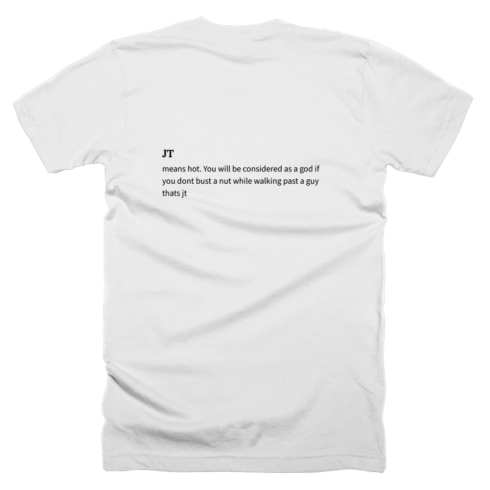 T-shirt with a definition of 'JT' printed on the back