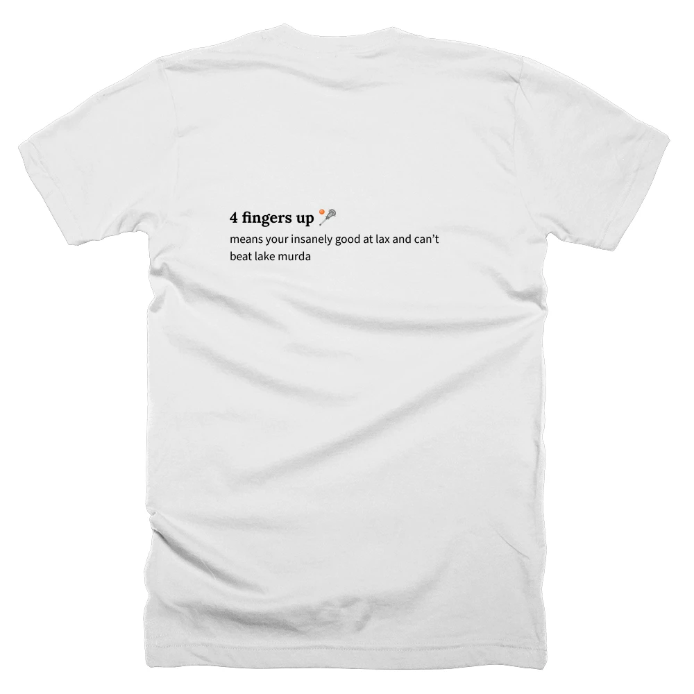 T-shirt with a definition of '4 fingers up 🥍' printed on the back