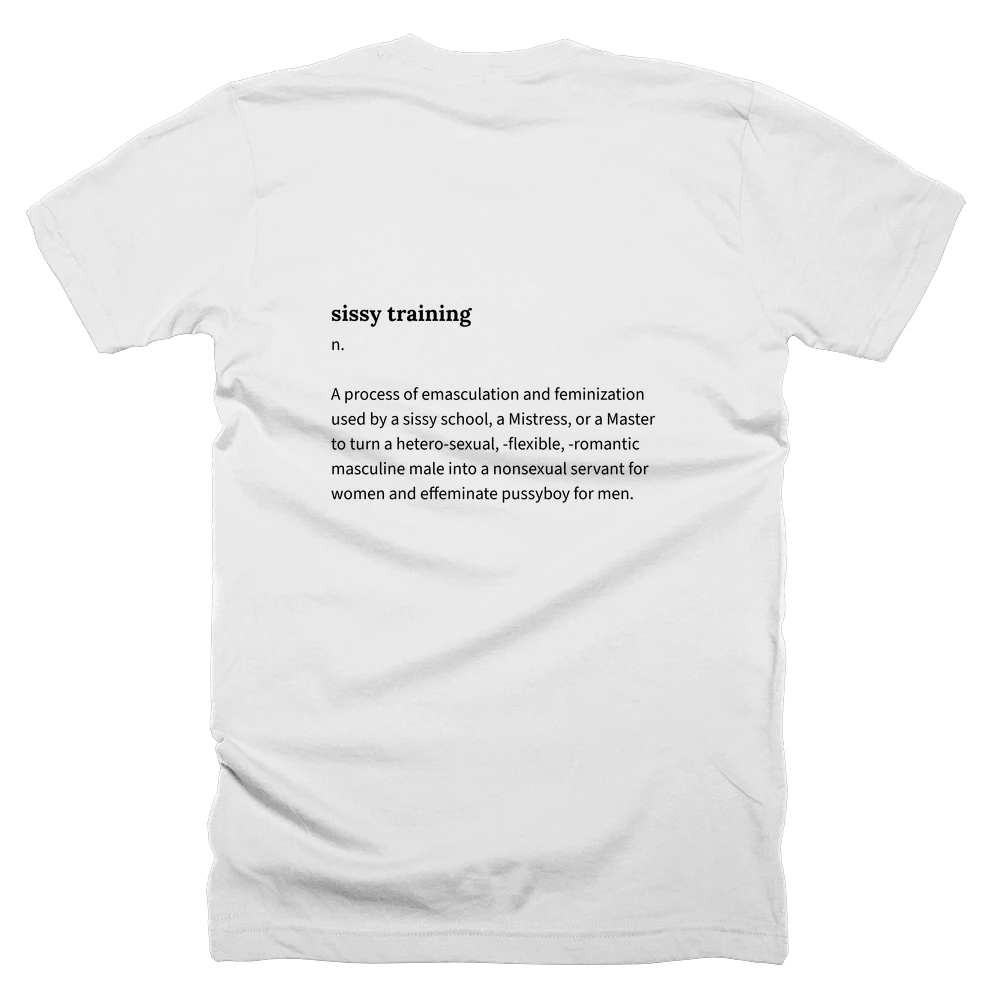 T-shirt with a definition of 'sissy training' printed on the back