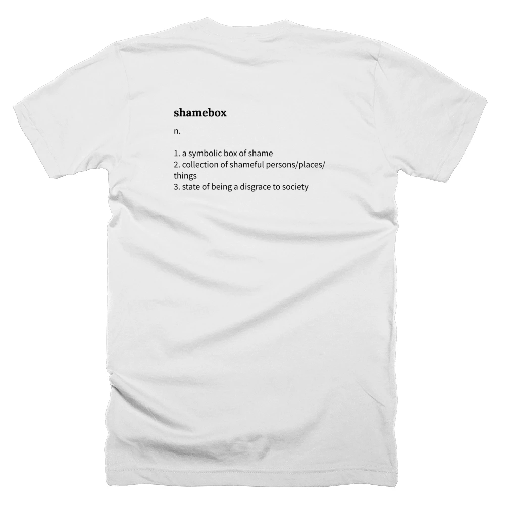 T-shirt with a definition of 'shamebox' printed on the back