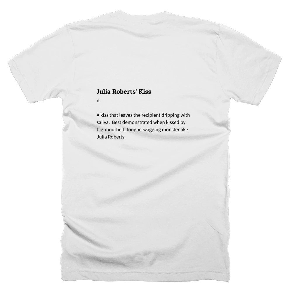 T-shirt with a definition of 'Julia Roberts' Kiss' printed on the back