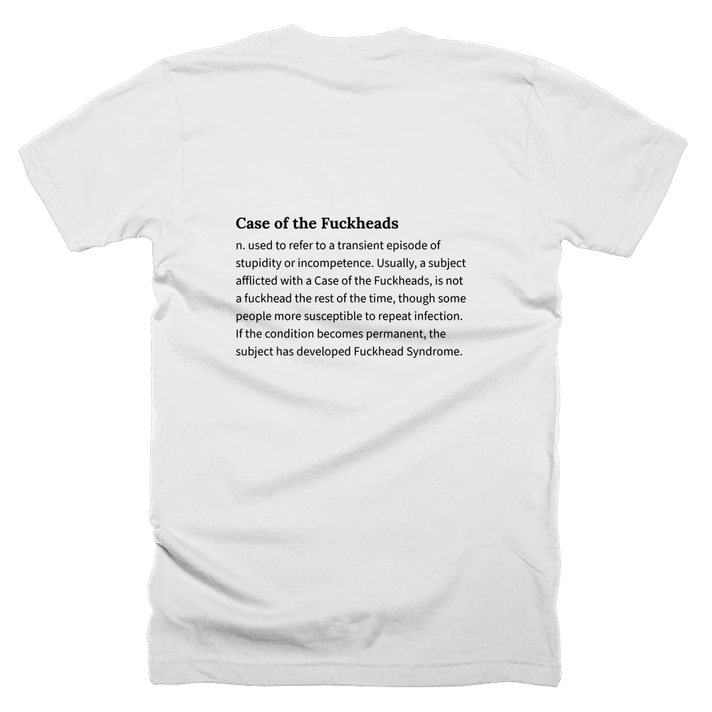 T-shirt with a definition of 'Case of the Fuckheads' printed on the back