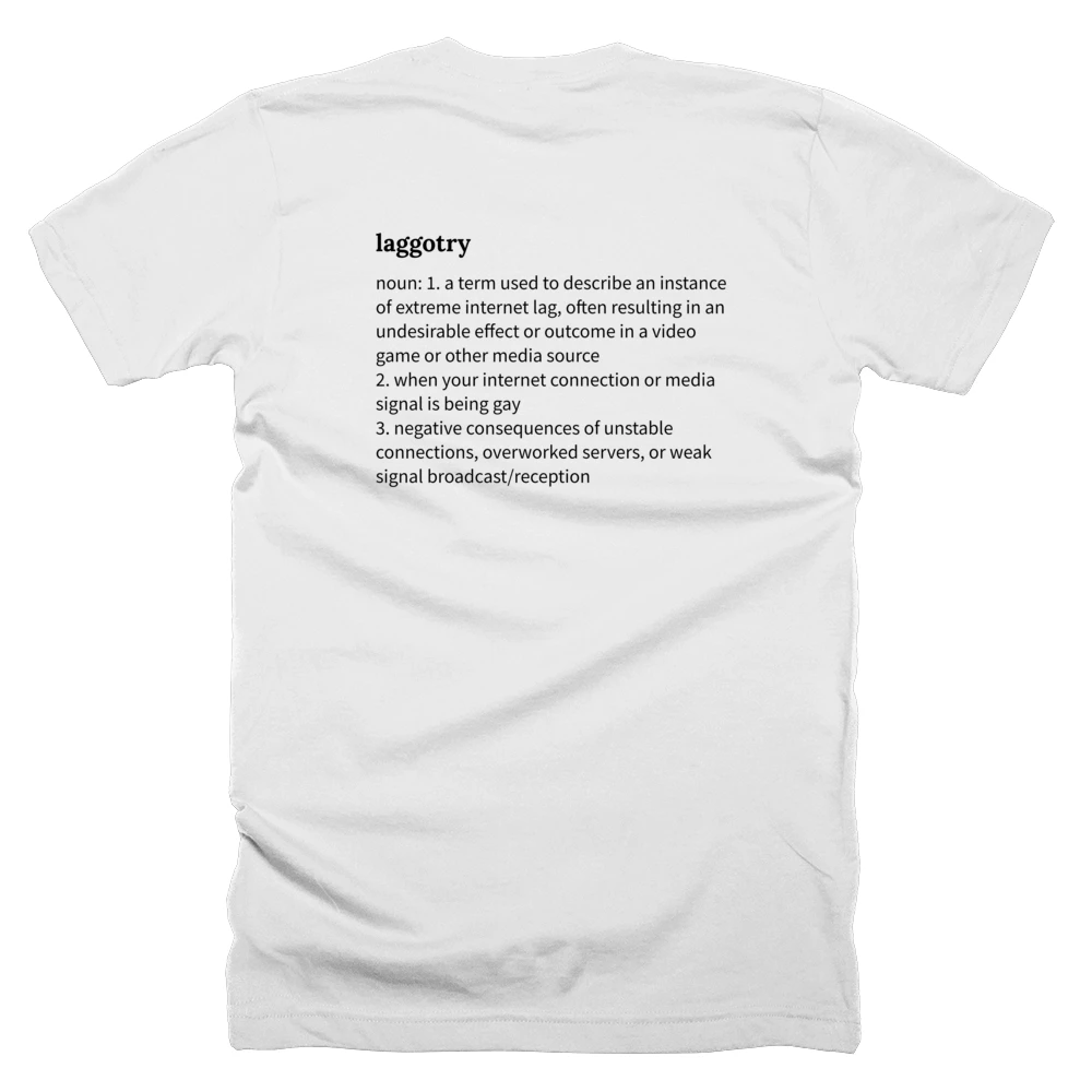 T-shirt with a definition of 'laggotry' printed on the back