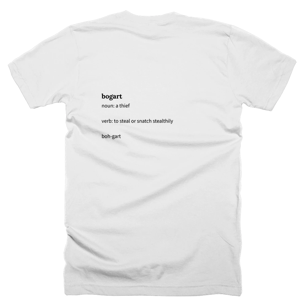 T-shirt with a definition of 'bogart' printed on the back
