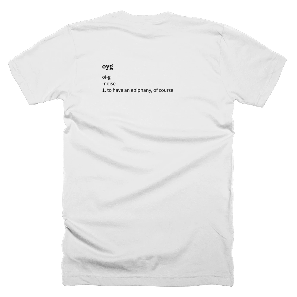 T-shirt with a definition of 'oyg' printed on the back