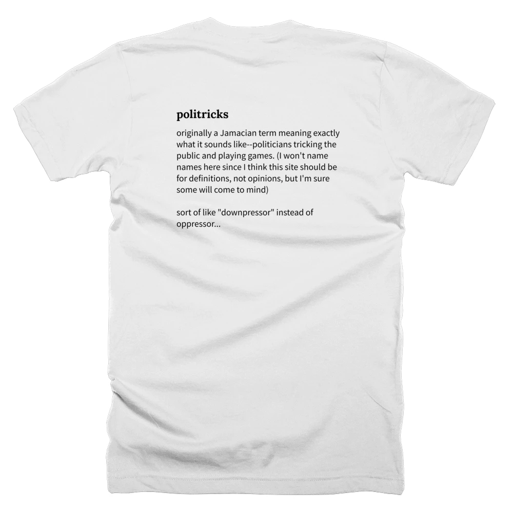 T-shirt with a definition of 'politricks' printed on the back
