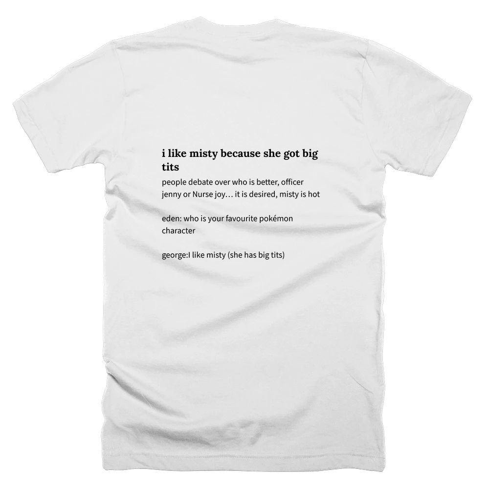 T-shirt with a definition of 'i like misty because she got big tits' printed on the back