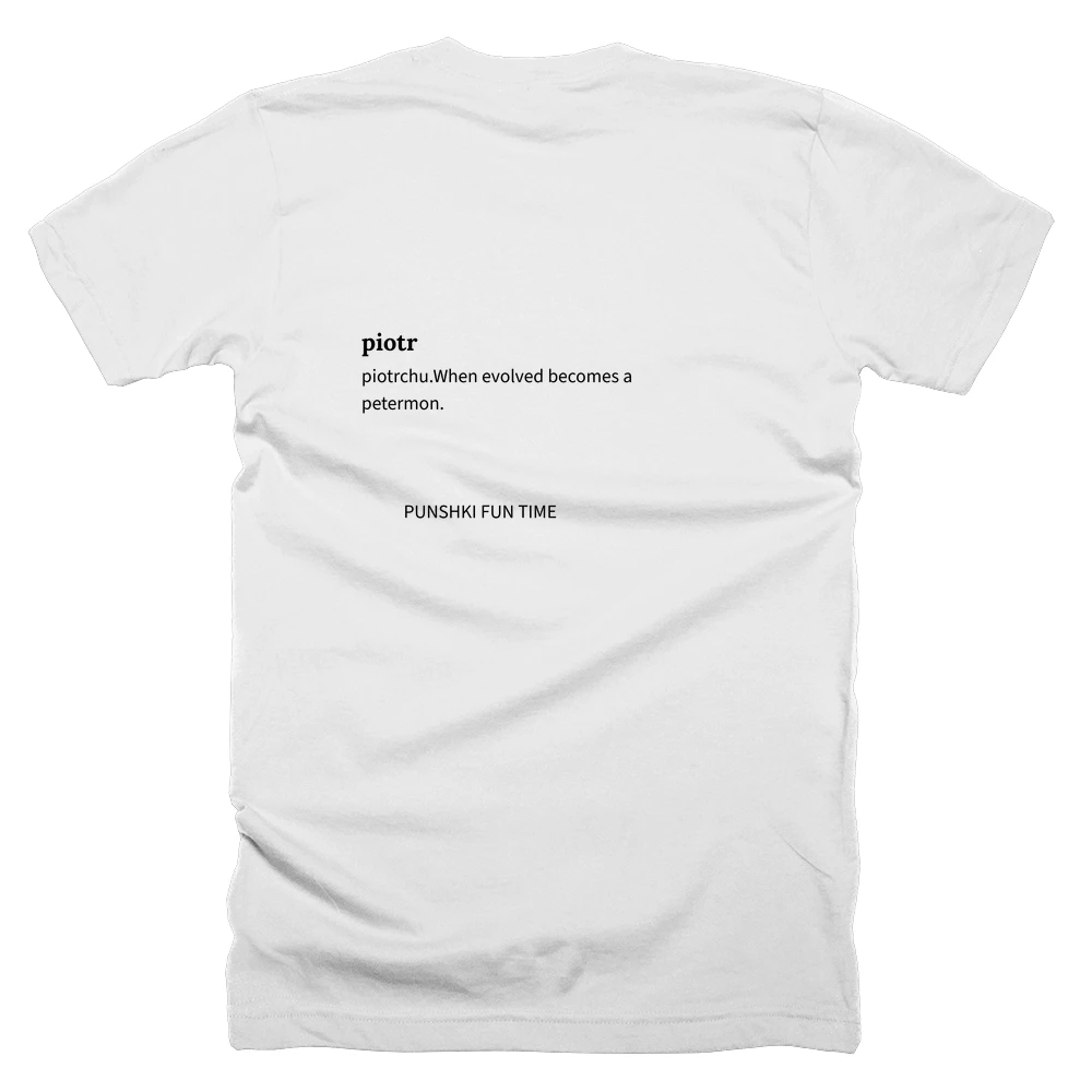 T-shirt with a definition of 'piotr' printed on the back