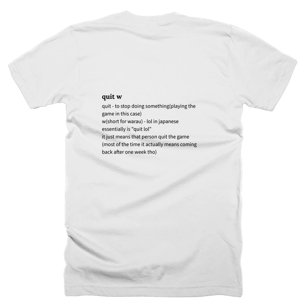 T-shirt with a definition of 'quit w' printed on the back